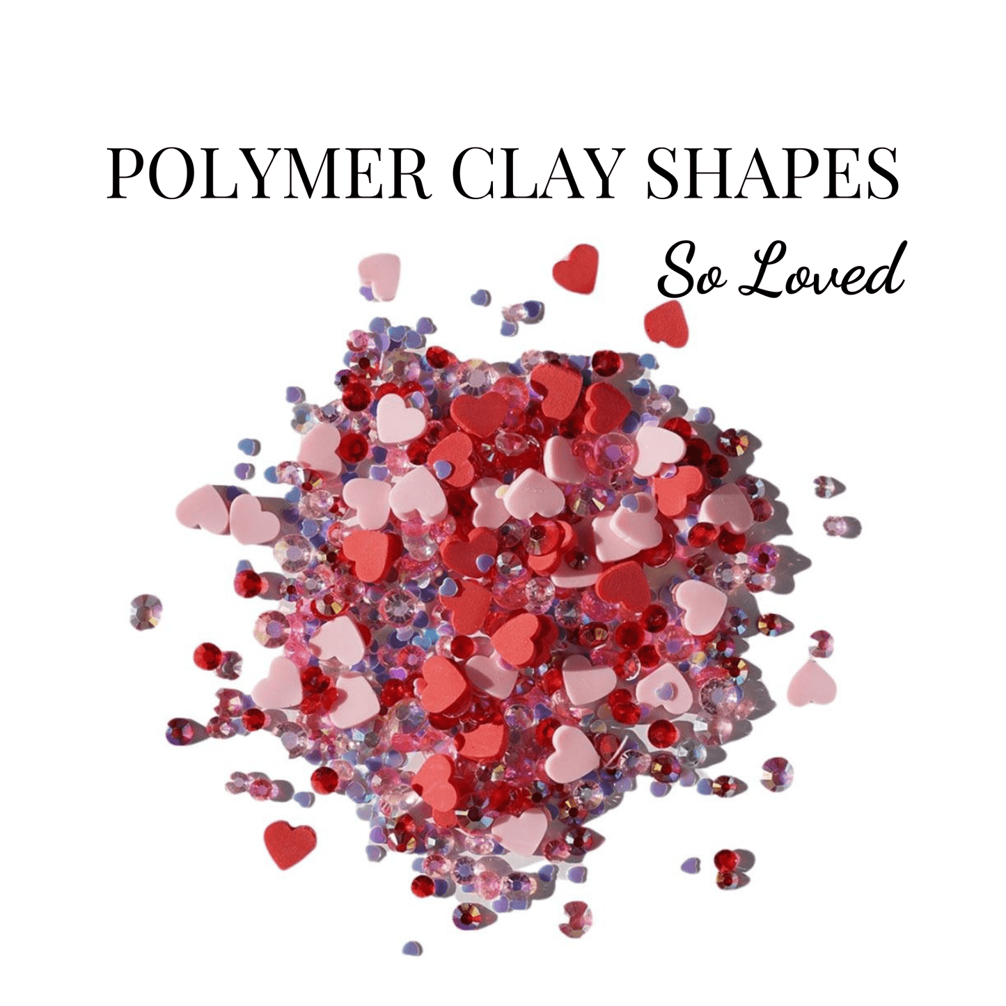 POLYMER CLAY SHAPES - SO LOVED - CLAY