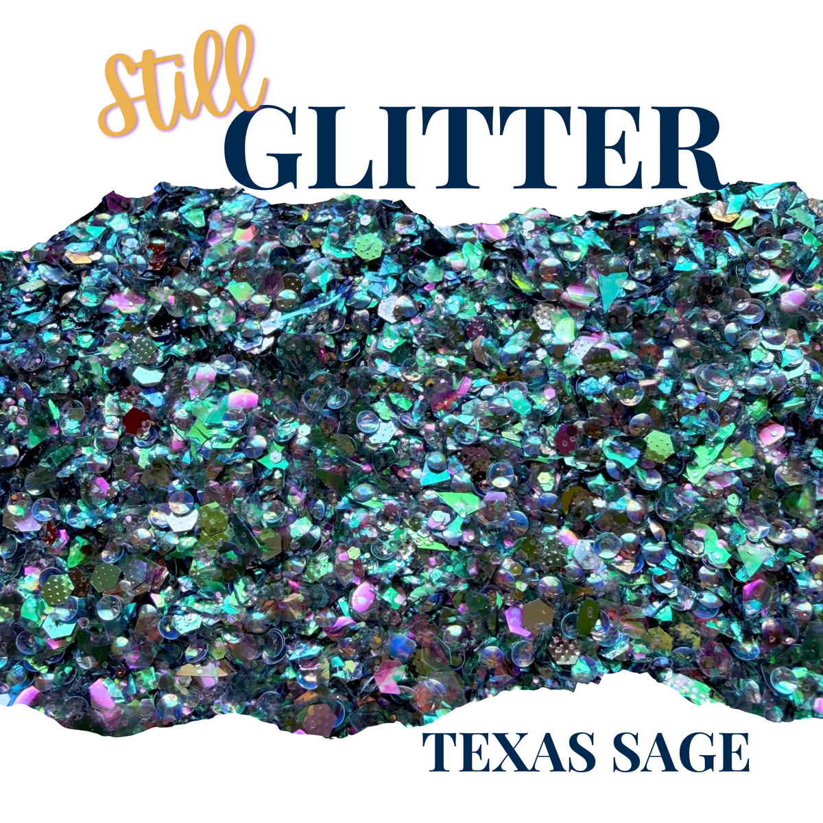 TEXAS SAGE - Still Glitter