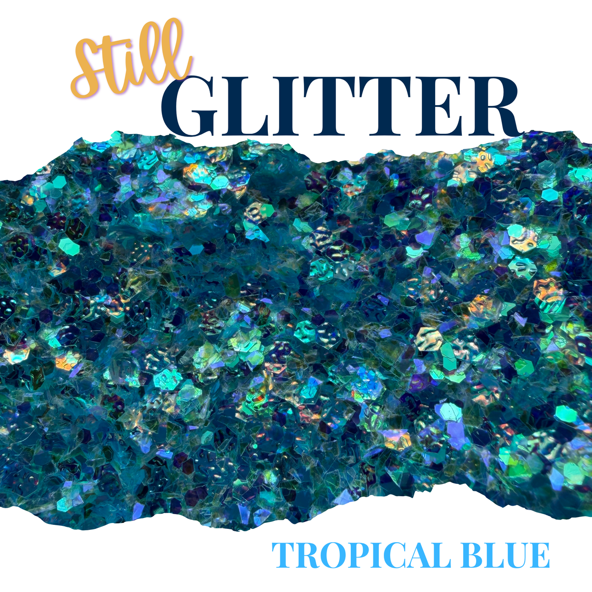 TROPICAL BLUE - Still Glitter