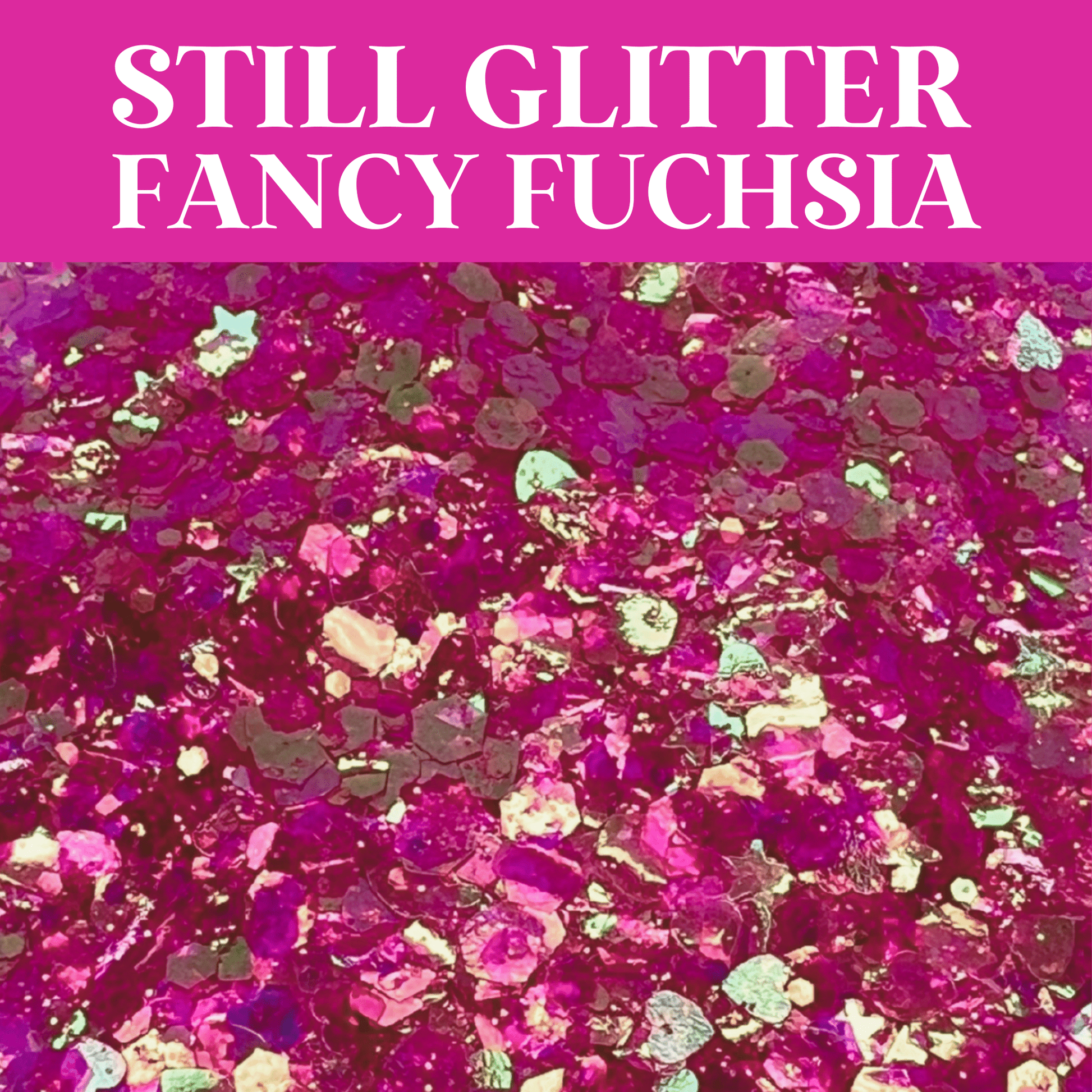 FANCY FUCHSIA Still Glitter - glitter