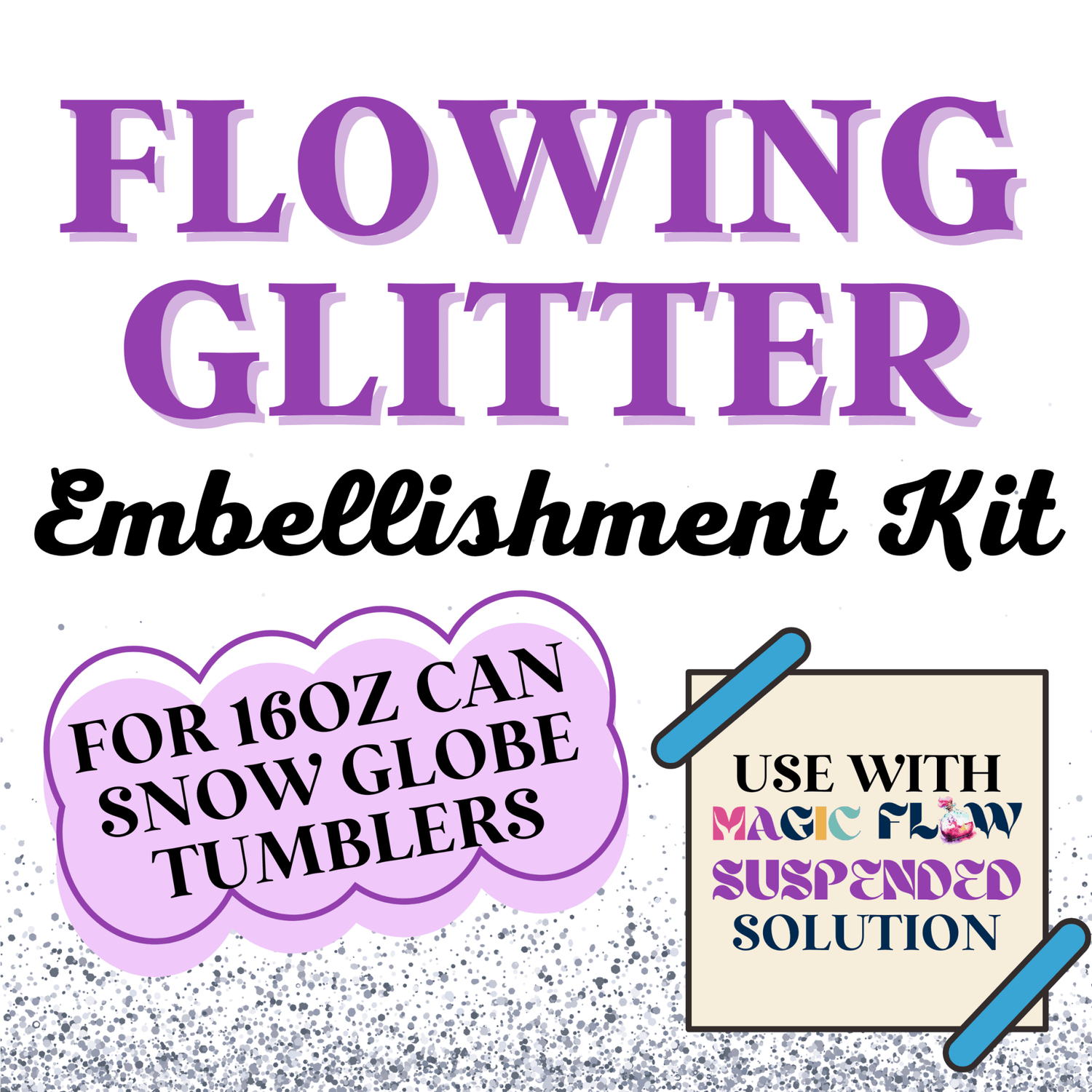 FLOWING GLITTER EMBELLISHMENT KITS - BUNDLE