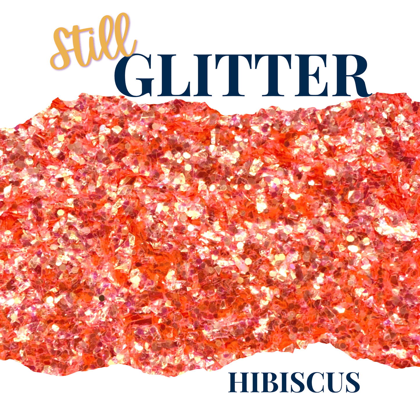 HIBISCUS - Still Glitter - glitter