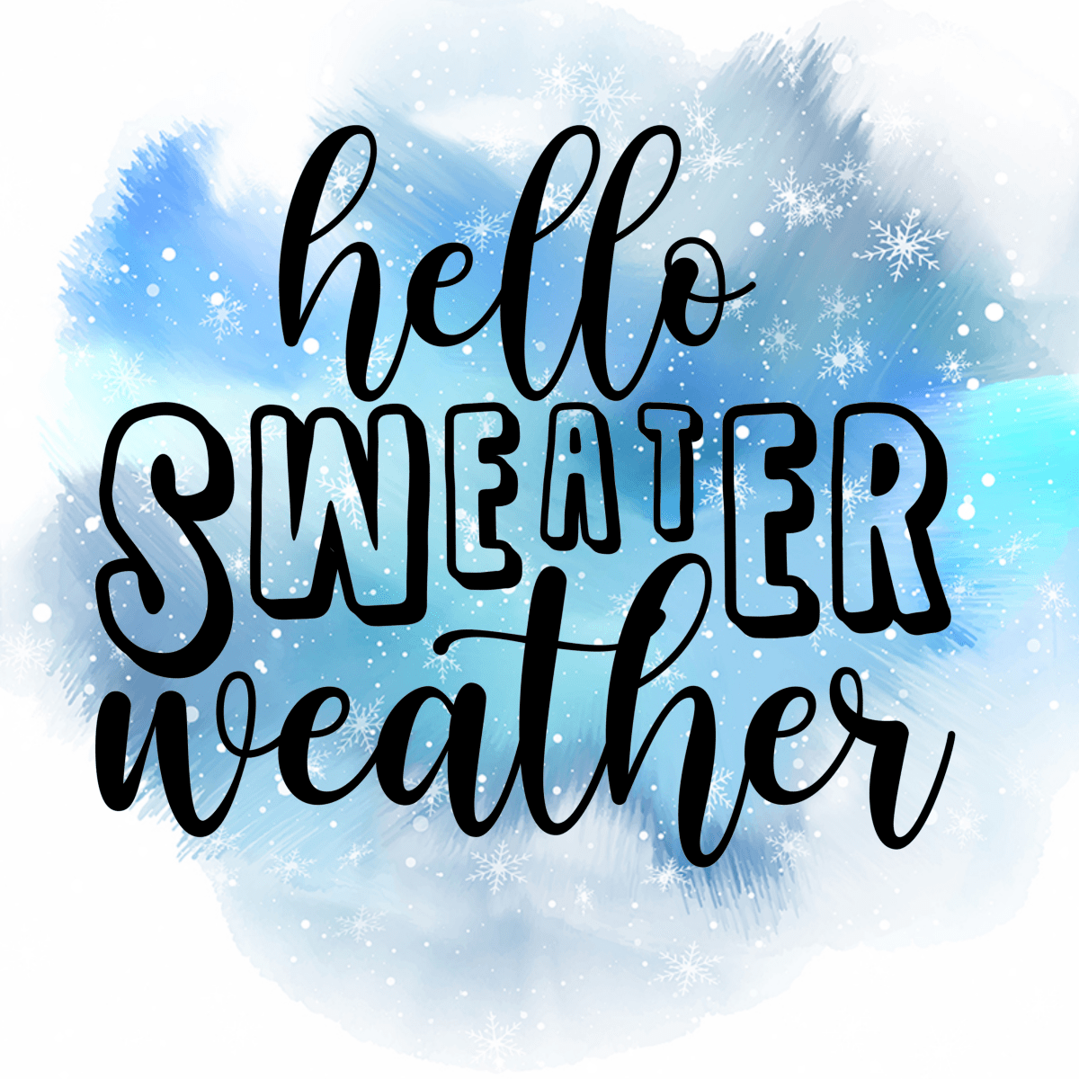 HELLO SWEATER WEATHER - DIGITAL