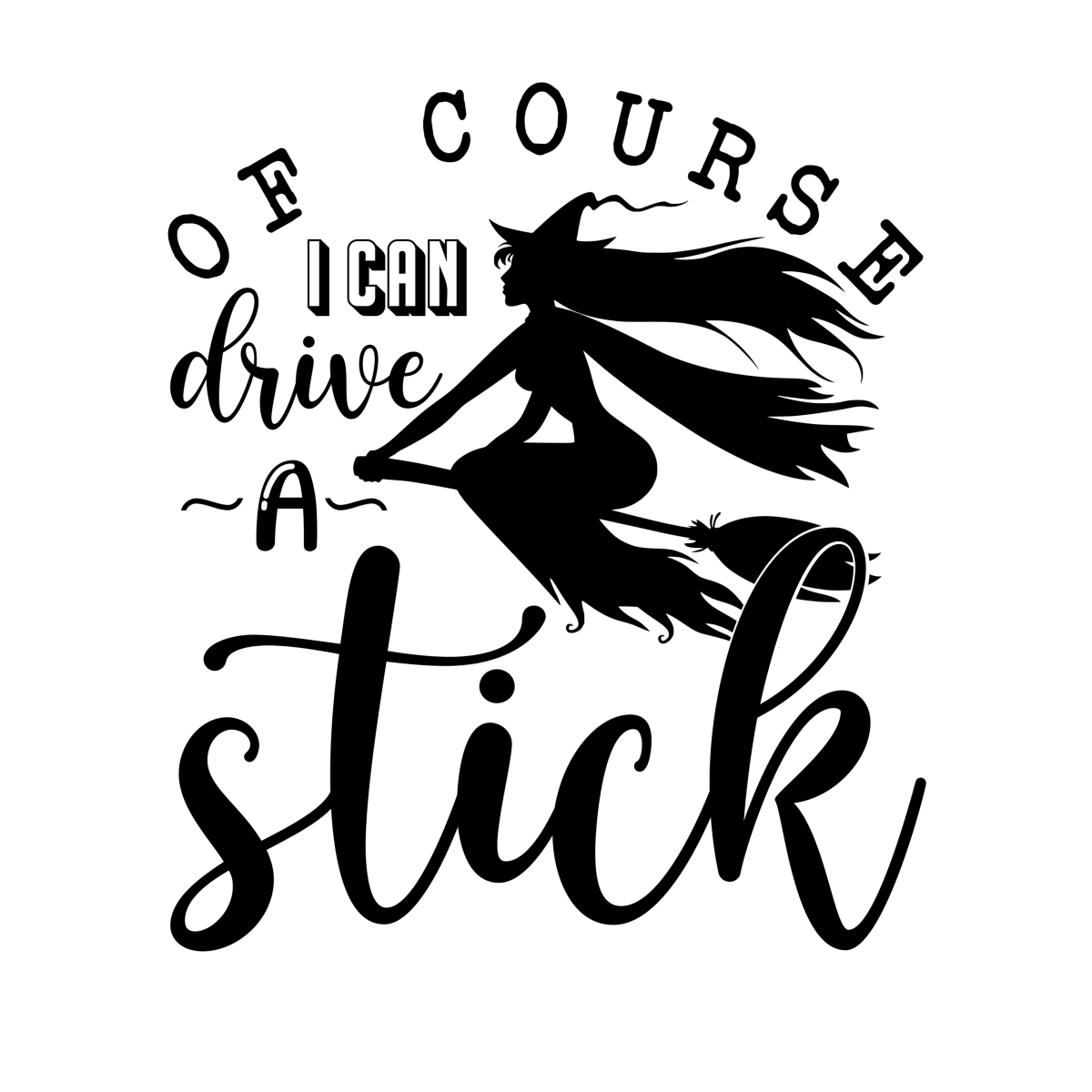 OF COURSE I CAN DRIVE A STICK - DIGITAL