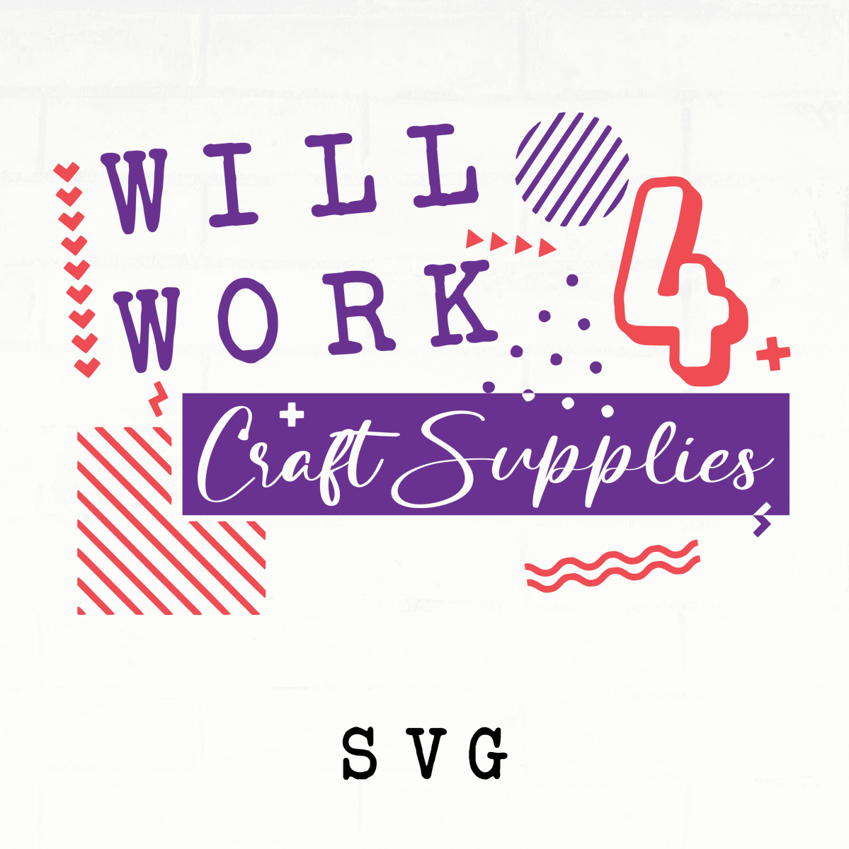 WILL WORK 4 CRAFT SUPPLIES - DIGITAL